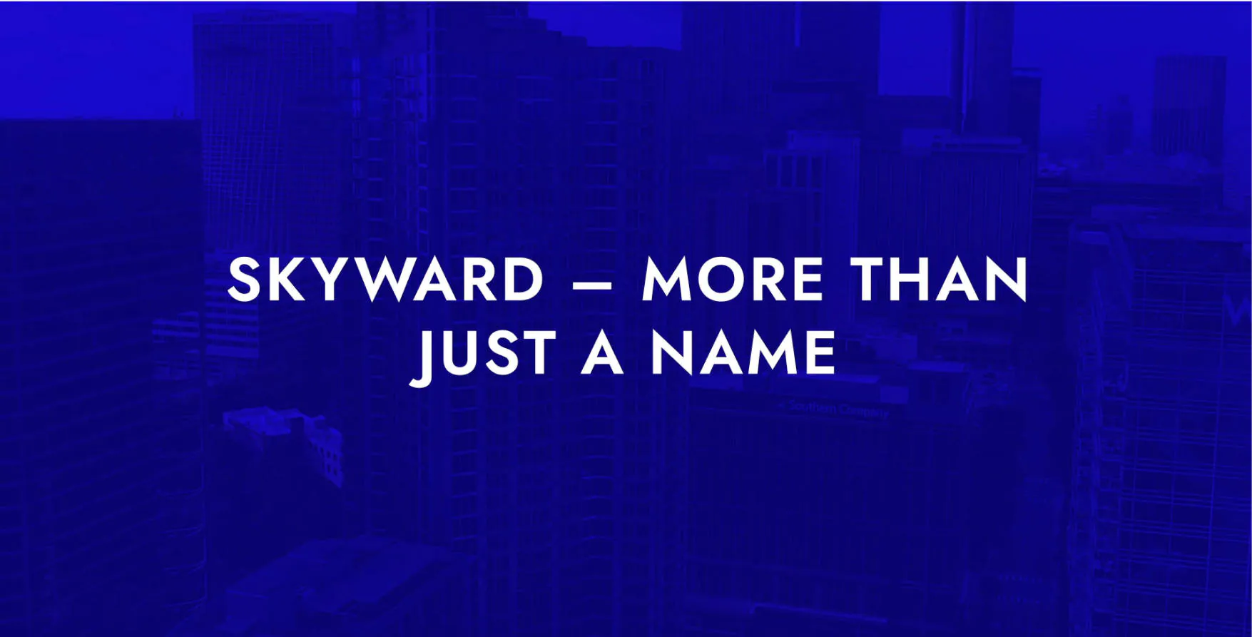 A blue banner with the phrase "Skyward - More than just a name" written on it